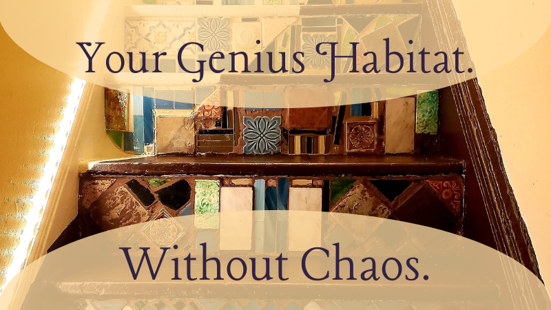 Your Genius Habitat. Without Chaos.