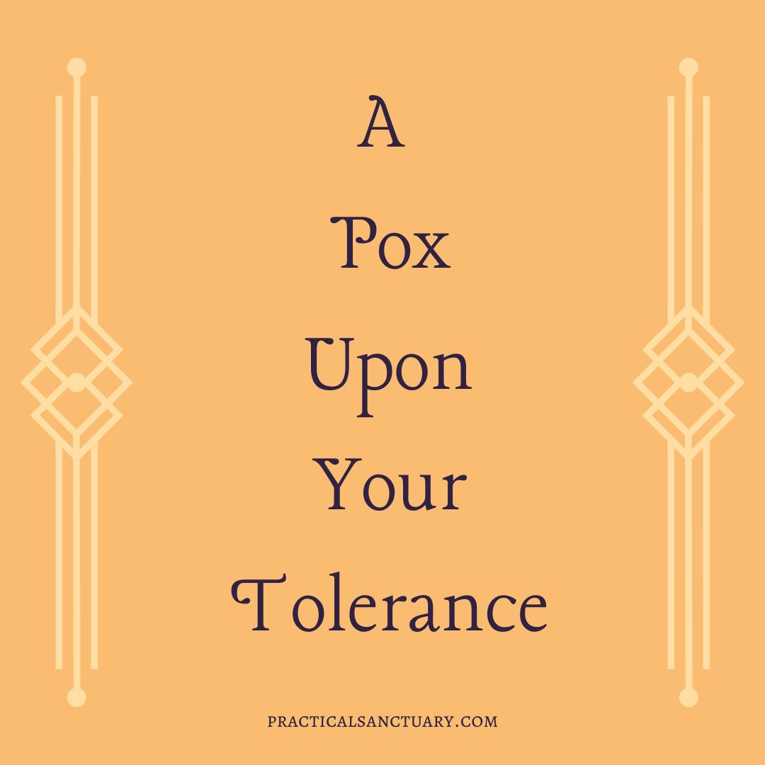 A Pox Upon Your Tolerance